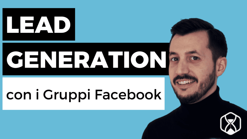 Lead Generation con i Gruppi Facebook
